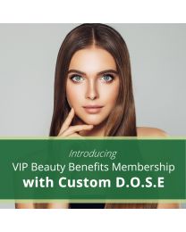 VIP Beauty Benefits Membership with Custom D.O.S.E.