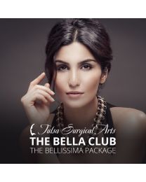 Tulsa Surgical Arts The Bella Club - The Bellissima Package