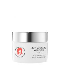 don't get blotchy GET EVEN