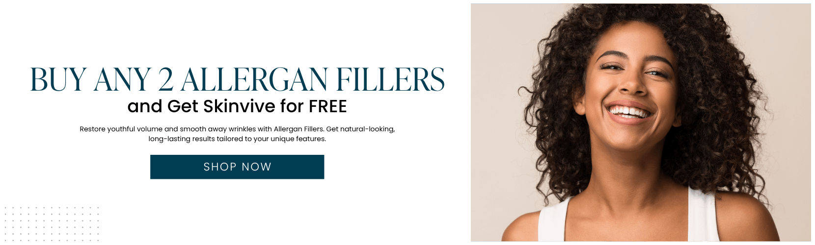 Buy Any 2 Allergan Fillers and Get Skinvive for FREE