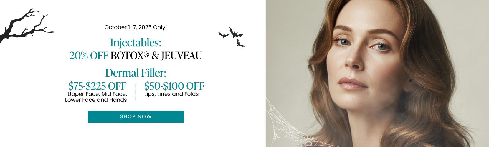 Injectables: 20% OFF BOTOX® & Jeuveau Dermal Fillers: $75-$225 OFF Upper Face, Mid Face, Lower Face and Hands   $50-$100 OFF Lips, Lines and Folds  