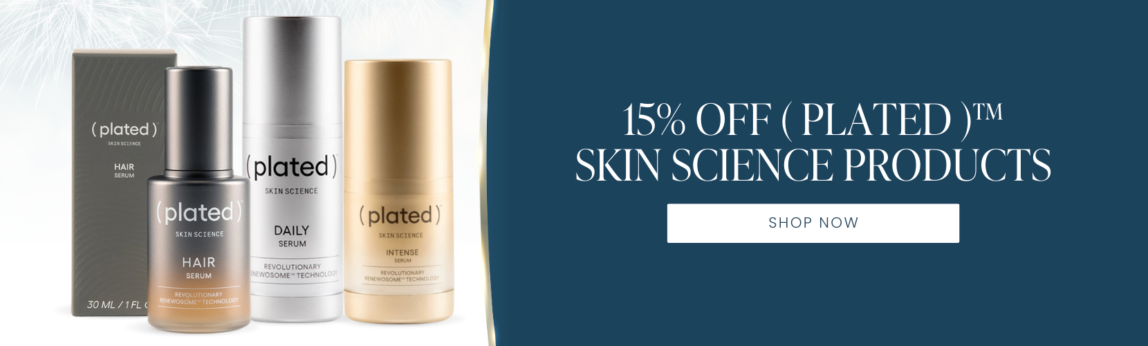 15% OFF ( plated )™ Skin Science Products
