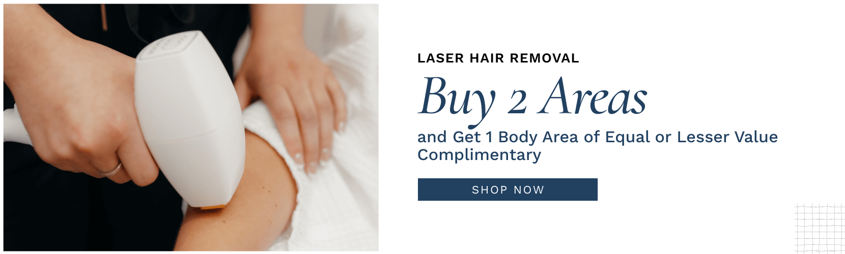 Buy 2 Areas and Get 1 Body Area of Equal or Lesser Value Complimentary