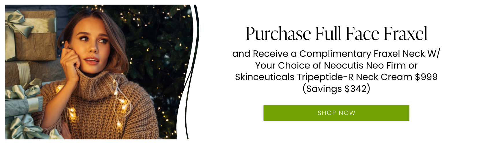 Purchase Full Face Fraxel and Receive a Complimentary Fraxel Neck W/ Your Choice of Neocutis Neo Firm or Skinceuticals Tripeptide-R Neck Cream $999 (Savings $342)