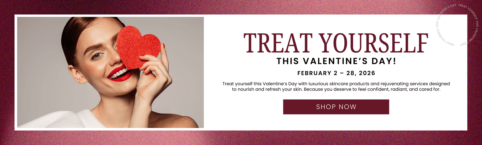Treat Yourself This Valentine's Day!