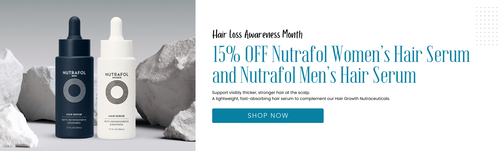 15% OFF Nutrafol Women’s Hair Serum and Nutrafol Men’s Hair Serum