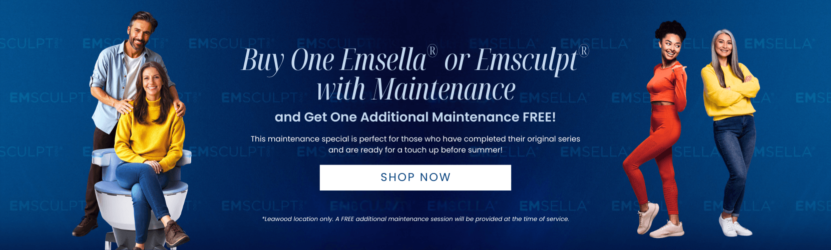 Buy One Emsella® or Emsculpt® with Maintenance and Get One Additional Maintenance FREE!