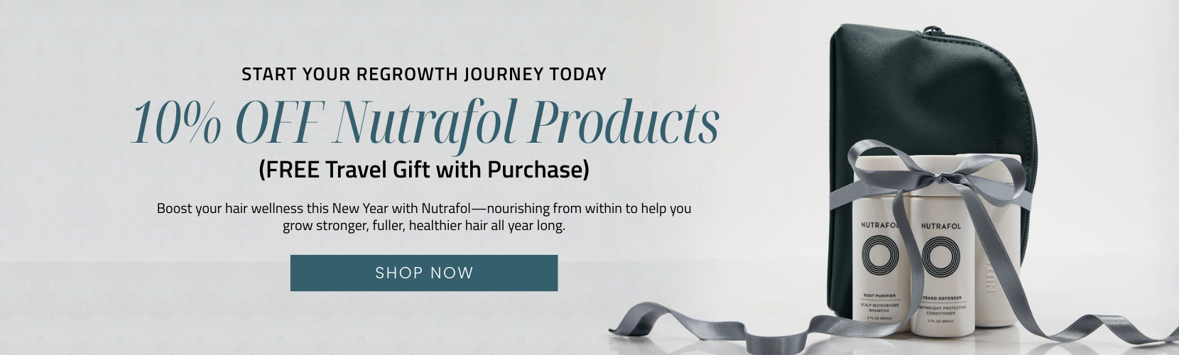 Start Your Regrowth Journey Today 10% OFF Nutrafol Products (FREE Travel Gift with Purchase)
