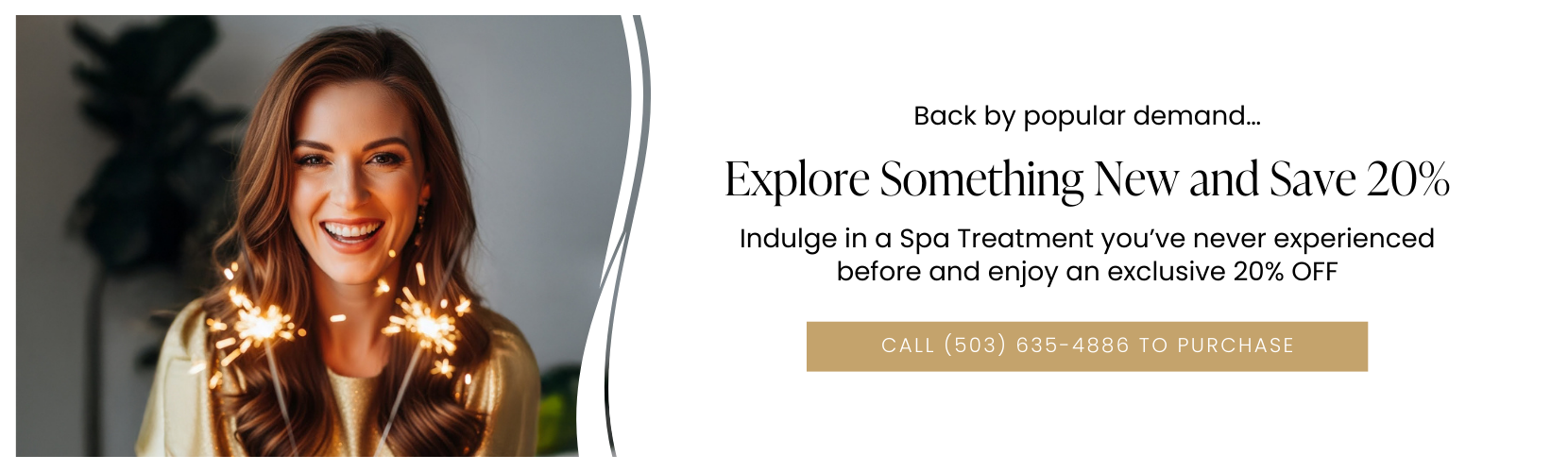 Indulge in a Spa Treatment you’ve never experienced before and enjoy an exclusive 20% OFF