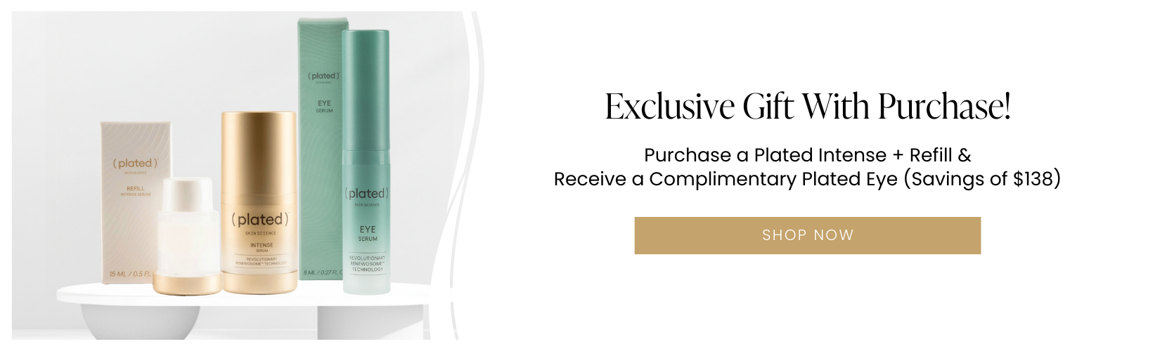 When You Purchase a Plated Intense & Plated Intense Refill, You Will Receive a Complimentary Plated Eye