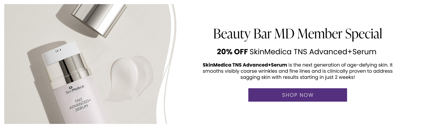 Beauty Bar MD Member Special 20% OFF SkinMedica® TNS Advanced+ Serum