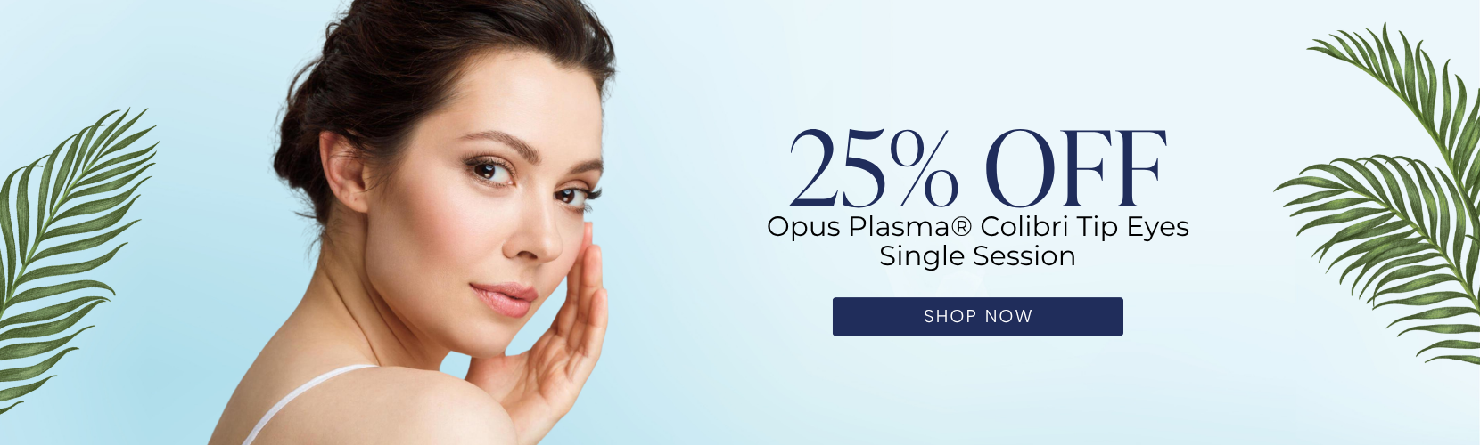 25% OFF Opus Plasma® Colibri Tip Eyes Single Session (Reg. $800)