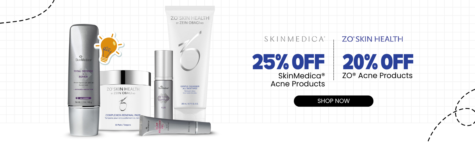 20% OFF ZO® Acne Products 25% OFF SkinMedica® Acne Products