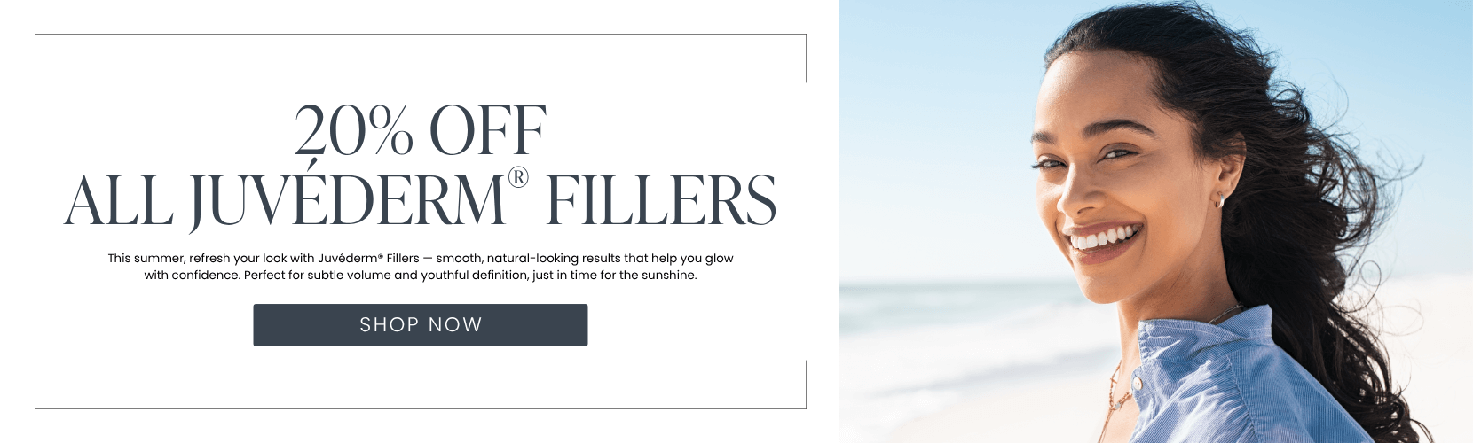 20% OFF All Juvéderm® Fillers