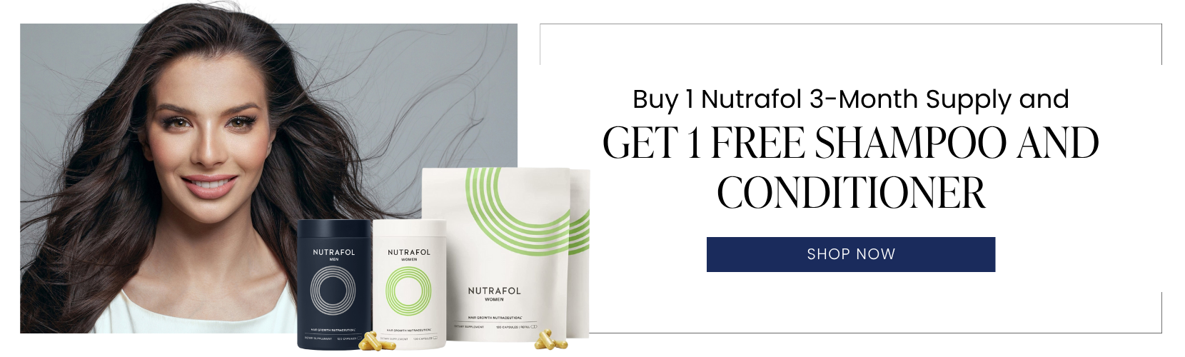 Buy 1 Nutrafol 3-Month Supply and Get 1 FREE Shampoo and Conditioner