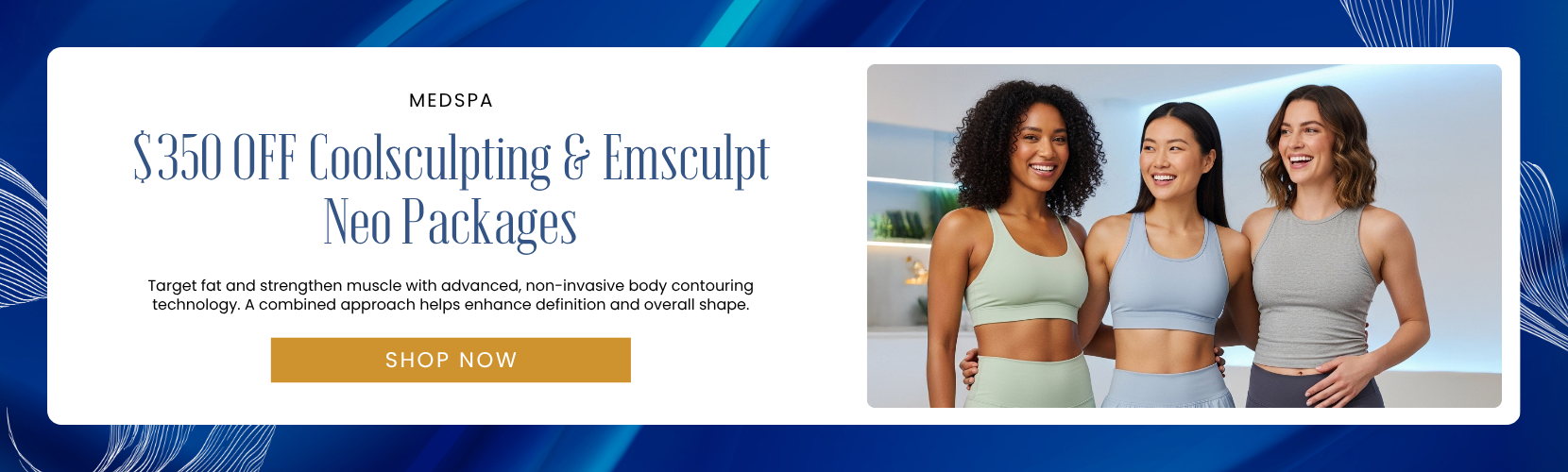 Medspa: $350 OFF Coolsculpting & Emsculpt Neo Packages