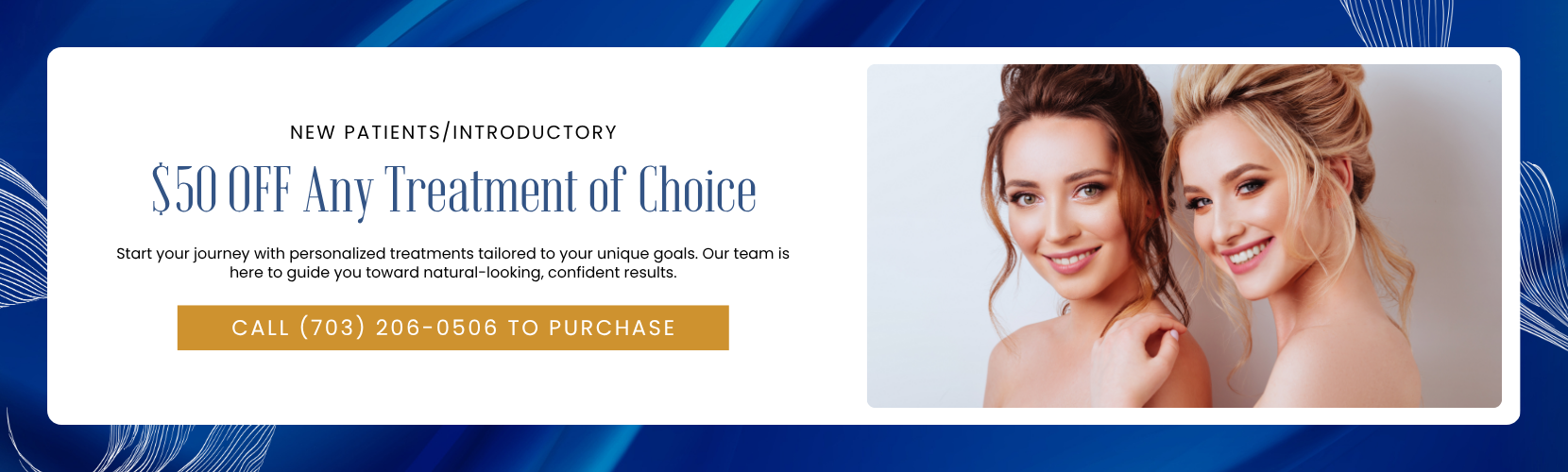 New patients/Introductory: $50 OFF Any Treatment of Choice