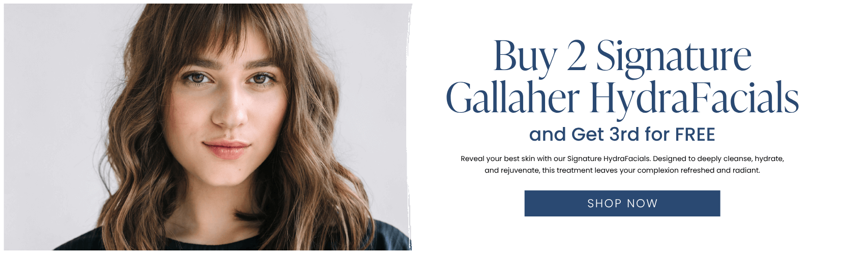 Buy 2 Signature Gallaher HydraFacials and Get 3rd for FREE