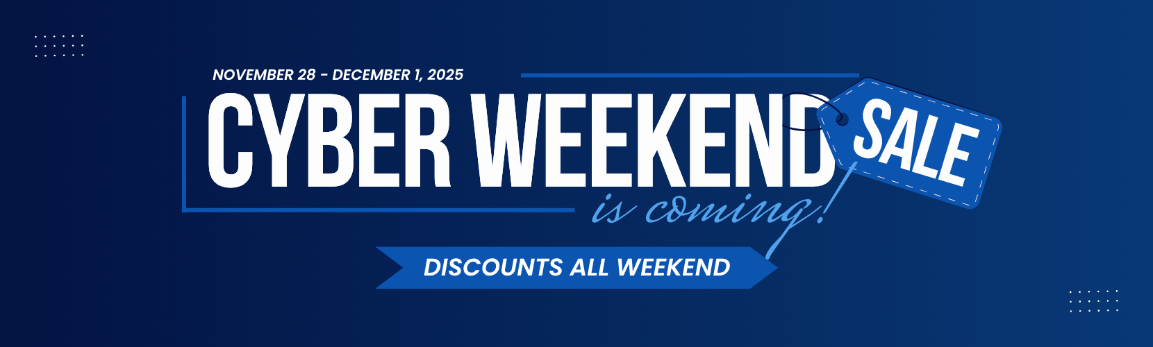 Cyber Weekend Sale is Coming!